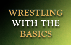 Wrestling With the Basics