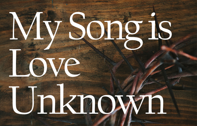 My Song Is Love Unknown