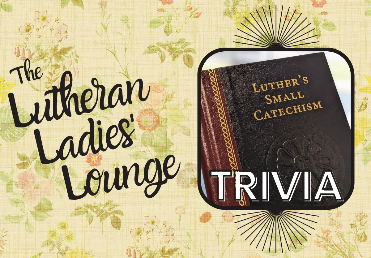 LLL - Small Catechism Trivia