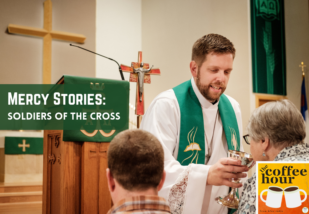 Mercy Stories: Soldiers of the Cross