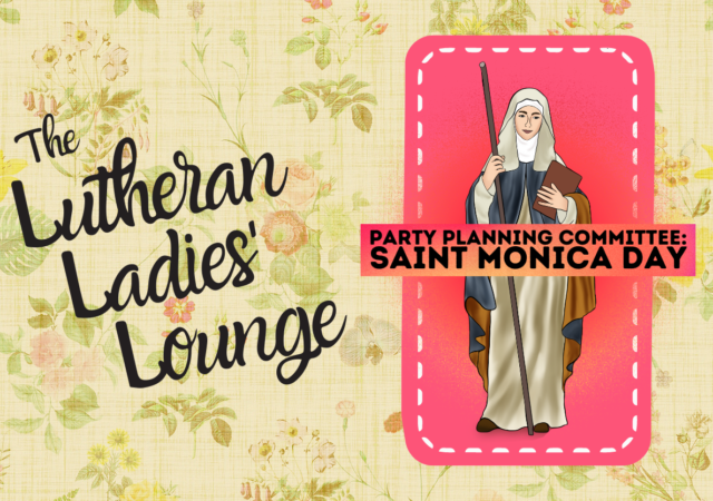 LLL - St Monica Party Plan